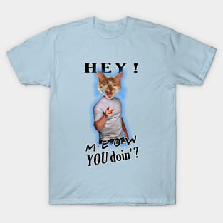 OG COOL CAT - Meow YOU Doin. ? T-Shirt